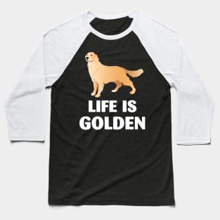 Golden Retriever Life is Golden Baseball T-Shirt